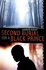 Title: Second Burial for a Black Prince, Author: Andrew Nugent