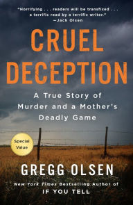 Title: Cruel Deception: The True Story of Multiple Murder and Two Devastated Families, Author: Gregg Olsen