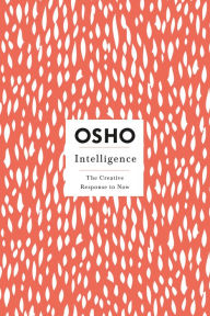 Title: Intelligence: The Creative Response to Now, Author: Osho