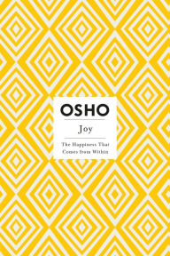 Title: Joy: The Happiness That Comes from Within, Author: Osho