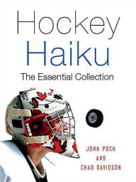 Title: Hockey Haiku: The Essential Collection, Author: John Poch