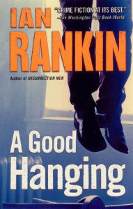 Title: A Good Hanging (Inspector John Rebus Series), Author: Ian Rankin
