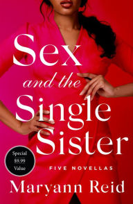 Title: Sex and the Single Sister: Five Novellas, Author: Maryann Reid