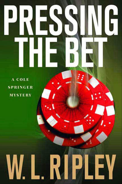 Pressing the Bet: A Cole Springer Mystery