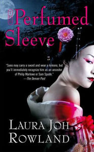 Title: The Perfumed Sleeve (Sano Ichiro Series #9), Author: Laura Joh Rowland