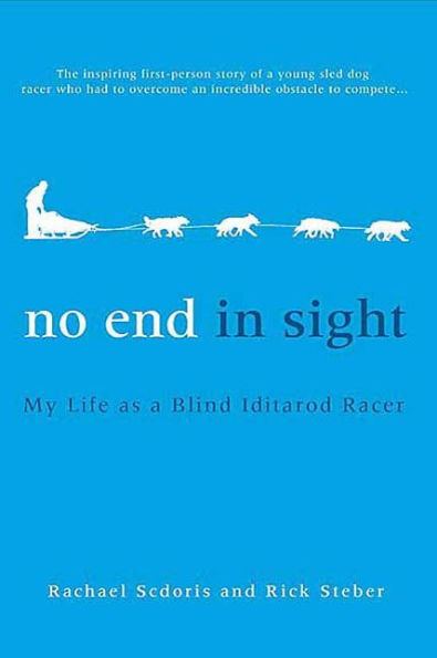 No End in Sight: My Life as a Blind Iditarod Racer