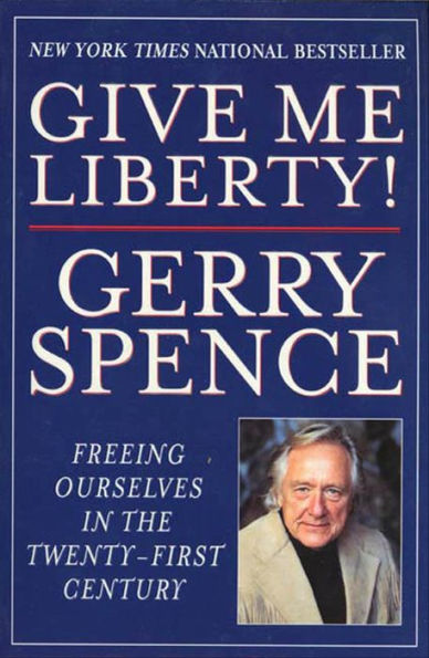 Give Me Liberty!: Freeing Ourselves in the Twenty-First Century