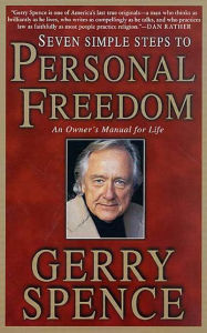 Title: Seven Simple Steps to Personal Freedom: An Owner's Manual for Life, Author: Gerry Spence