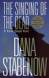 Title: The Singing of the Dead (Kate Shugak Series #11), Author: Dana Stabenow