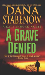Title: A Grave Denied (Kate Shugak Series #13), Author: Dana Stabenow