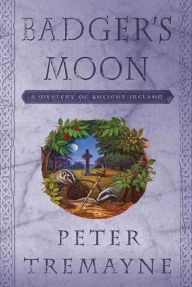 Title: Badger's Moon (Sister Fidelma Series #12), Author: Peter Tremayne