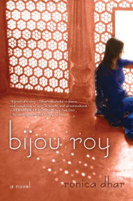 Title: Bijou Roy: A Novel, Author: Ronica Dhar