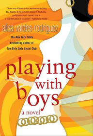 Title: Playing with Boys: A Novel, Author: Alisa Valdes-Rodriguez