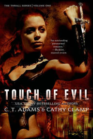 Title: Touch of Evil: The Thrall Series: Volume One, Author: C. T. Adams