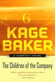 Title: The Children of the Company (The Company Series #6), Author: Kage Baker