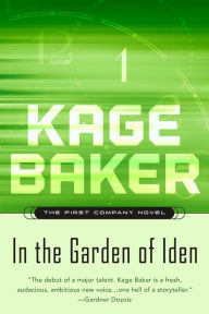 Title: In the Garden of Iden: The First Company Novel, Author: Kage Baker