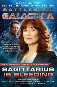 Title: Sagittarius Is Bleeding: Battlestar Galactica 3, Author: Peter David