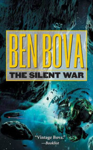 Title: The Silent War: Book III of The Asteroid Wars, Author: Ben Bova