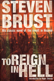 Title: To Reign in Hell: A Novel, Author: Steven Brust