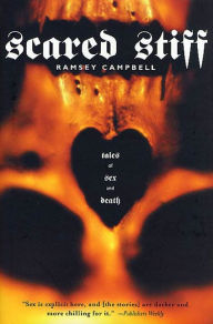 Title: Scared Stiff: Tales of Sex and Death, Author: Ramsey Campbell