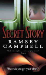 Title: Secret Story, Author: Ramsey Campbell