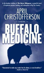 Title: Buffalo Medicine: A Novel, Author: April Christofferson