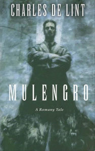 Title: Mulengro: A Romany Tale, Author: Charles de Lint
