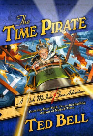Title: The Time Pirate (Nick McIver Series #2), Author: Ted Bell