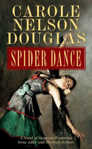 Title: Spider Dance (Irene Adler Series #8), Author: Carole Nelson Douglas