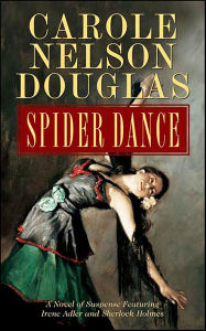 Title: Spider Dance (Irene Adler Series #8), Author: Carole Nelson Douglas
