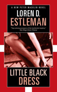 Title: Little Black Dress: A Peter Macklin Mystery, Author: Loren D. Estleman