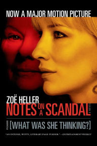 Download pdf books for kindle Notes on a Scandal: What Was She Thinking?: A Novel (English literature) by Zoë Heller 9781429912174
