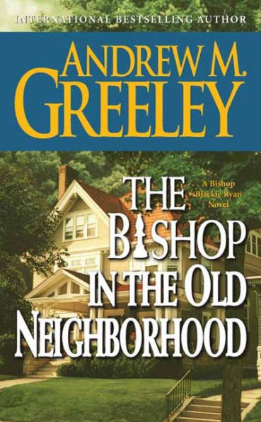 The Bishop in the Old Neighborhood: A Bishop Blackie Ryan Novel