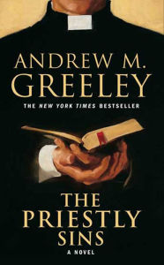 Title: The Priestly Sins, Author: Andrew M. Greeley
