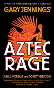 Title: Aztec Rage, Author: Gary Jennings
