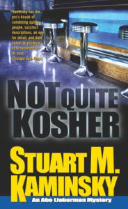 Title: Not Quite Kosher (Abe Lieberman Series #7), Author: Stuart M. Kaminsky