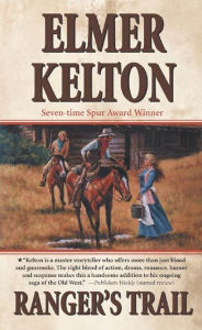 Title: Ranger's Trail: A Story of the Texas Rangers, Author: Elmer Kelton