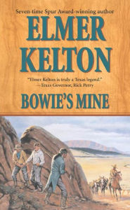 Title: Bowie's Mine: A Story of the Buckalew Family, Author: Elmer Kelton