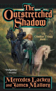 Title: The Outstretched Shadow (Obsidian Trilogy #1), Author: Mercedes Lackey