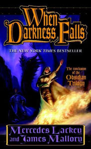 Title: When Darkness Falls: The Obsidian Mountain Trilogy, Book 3, Author: Mercedes Lackey