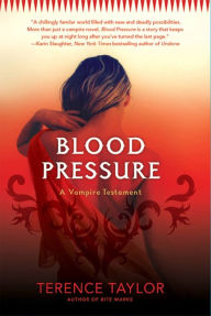 Title: Blood Pressure: A Vampire Testament, Author: Terence Taylor
