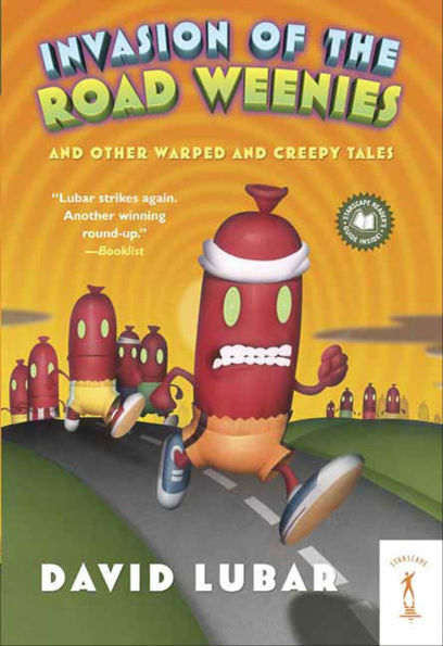 Invasion of the Road Weenies: and Other Warped and Creepy Tales