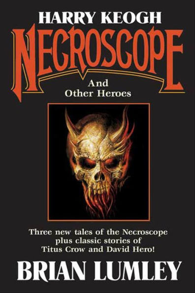 Harry Keogh: Necroscope and Other Weird Heroes!