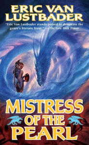 Title: Mistress of the Pearl (Pearl Saga Series #3), Author: Eric Van Lustbader