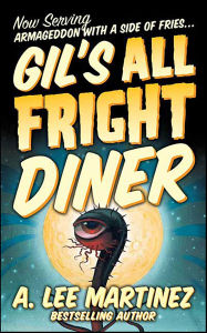 Title: Gil's All Fright Diner, Author: A. Lee Martinez