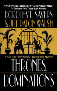 Title: Thrones, Dominations (Lord Peter Wimsey/Harriet Vane Series), Author: Dorothy L. Sayers