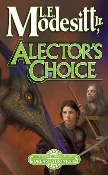 Alector's Choice: The Fourth Book of the Corean Chronicles