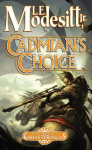 Title: Cadmian's Choice: The Fifth Book of the Corean Chronicles, Author: L. E. Modesitt Jr.