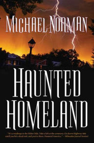 Title: Haunted Homeland: A Definitive Collection of North American Ghost Stories, Author: Michael Norman