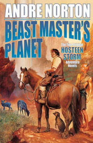 Beast Master's Planet: Omnibus of Beast Master and Lord of Thunder